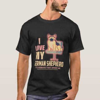 Camiseta 8 Eu amo meu pastor alemão São os humanos que me i