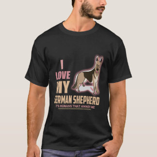 Camiseta 8 Eu amo meu pastor alemão São os humanos que me i