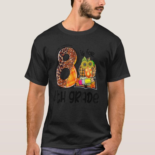 Camiseta 8 Is For 8th Grade Leopard Pumpkin Teacher Fall Th (Frente)