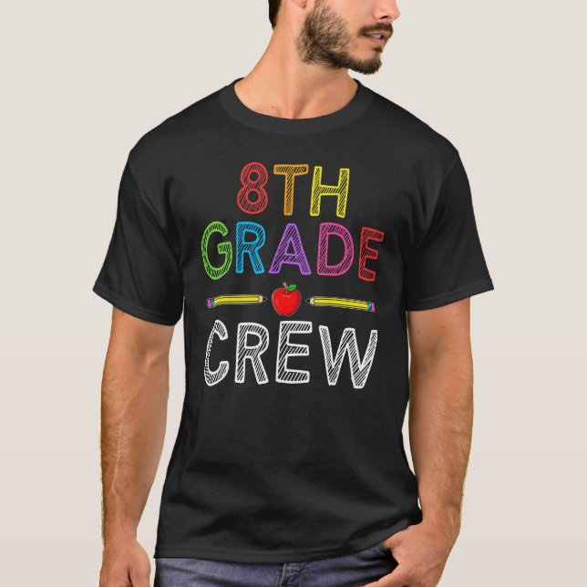 Camiseta 8th Grade Crew   Eighth Grade Teacher 1st Day of S (Frente)