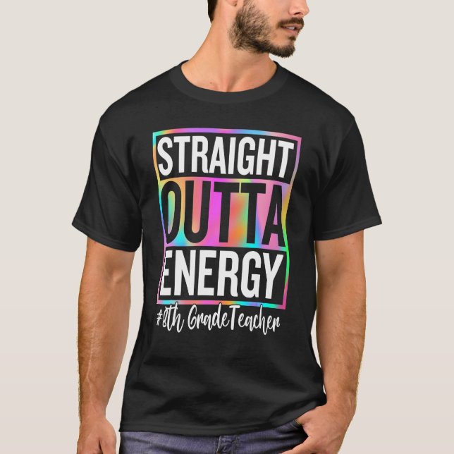 Camiseta 8th Grade Teacher Straight Outta Energy Teacher Li (Frente)