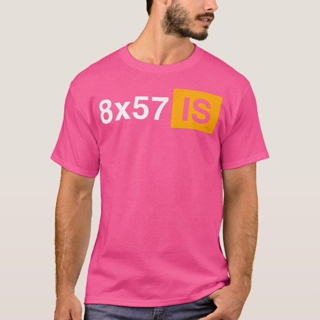 Camiseta 8X57 É O Ammo De Caça De Rifes De Ordem Histórica (Frente)