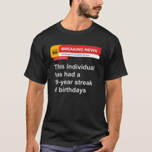 Camiseta 90 Birthday Breaking News 90 Anos Streak de Nascim
