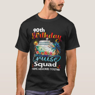 Camiseta 90 Birthday Cruise Squad Amigos Férias Familiares