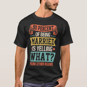 Camiseta 90% De Ser Casado Está Gritando Casais
