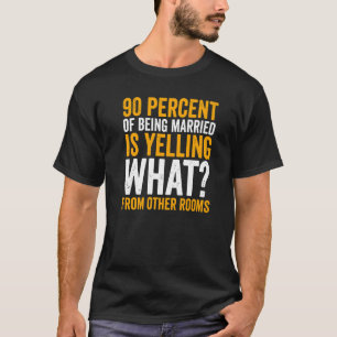 Camiseta 90% De Ser Casado Está Gritando Casamento