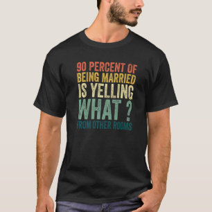 Camiseta 90% De Ser Casado Está Gritando O Que De O