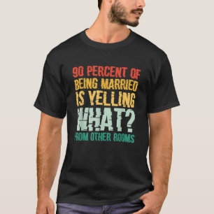 Camiseta 90% De Ser Casado Está Gritando O Que De O