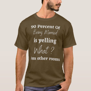 Camiseta 90 por cento de ser casado está gritando o que