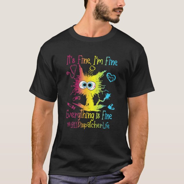 Camiseta 911 Dispatcher Life Everything Is Fine Colorful (Frente)