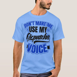 Camiseta 911 Dispatcher Shirt Donx27t Faz-me Utilizar Voice