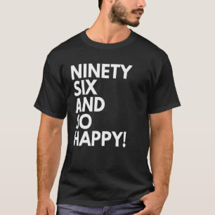 Camiseta 96 anos de idade e tão feliz 90 6 96 aniversário