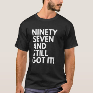 Camiseta 97 Anos E Ainda Consegui 97 97 Bi