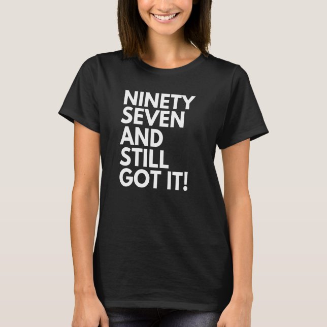 Camiseta 97 Anos E Ainda Consegui 97 97 Bi (Frente)