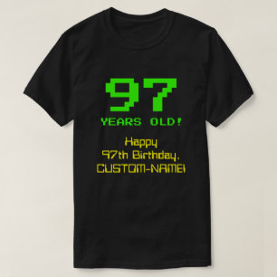 Camiseta 97.o aniversário: Diversão, Olhar De 8 Bits, Ner