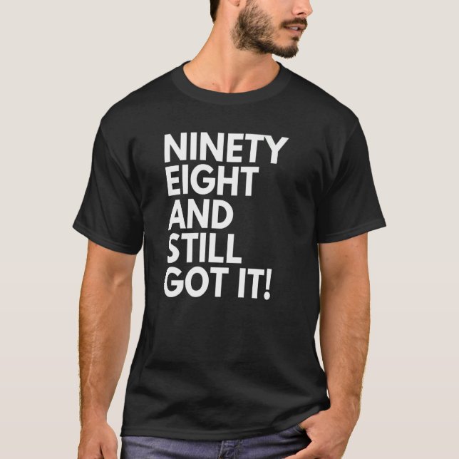 Camiseta 98 Anos E Ainda Consegui 98 Bis (Frente)