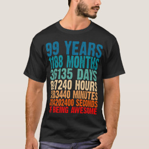 Camiseta 99 Anos De Estar Incrível Oferece 99 Anos De Idad