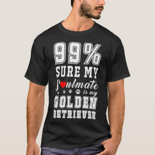 Camiseta 99 Certeza Que Meu Colega É Meu Ouro De Retriever