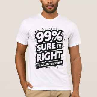 Camiseta 99% Claro Que Estou Certo