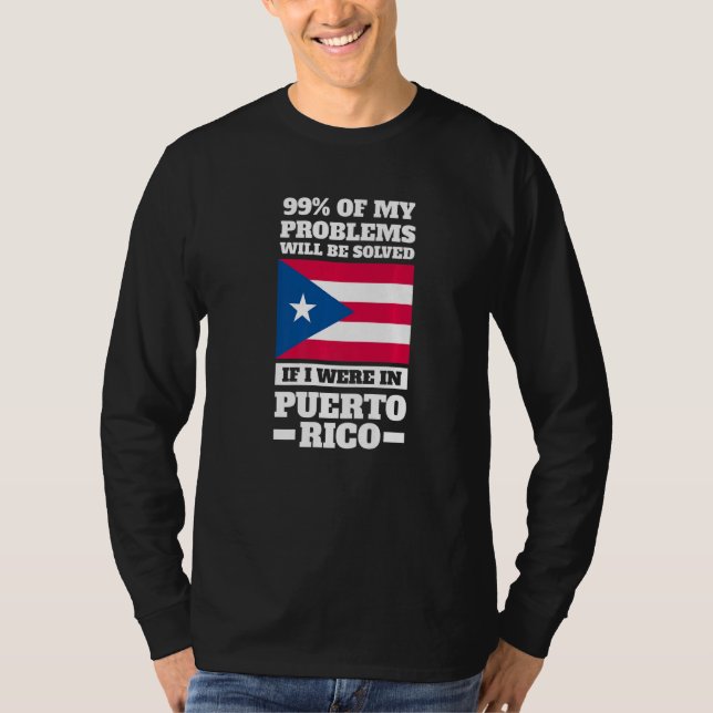 Camiseta 99 of my problems will be solved Puerto rico Puert (Frente)