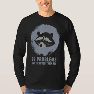 Camiseta 99 Problemas E Eu Causei A Todos Eles O Meme Racco