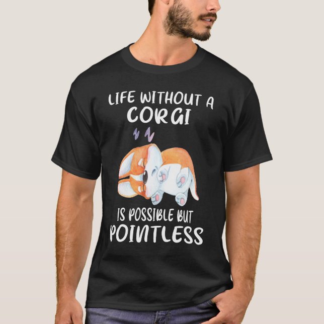 Camiseta 9 A vida sem um Corgi é possível mas inútil (Frente)