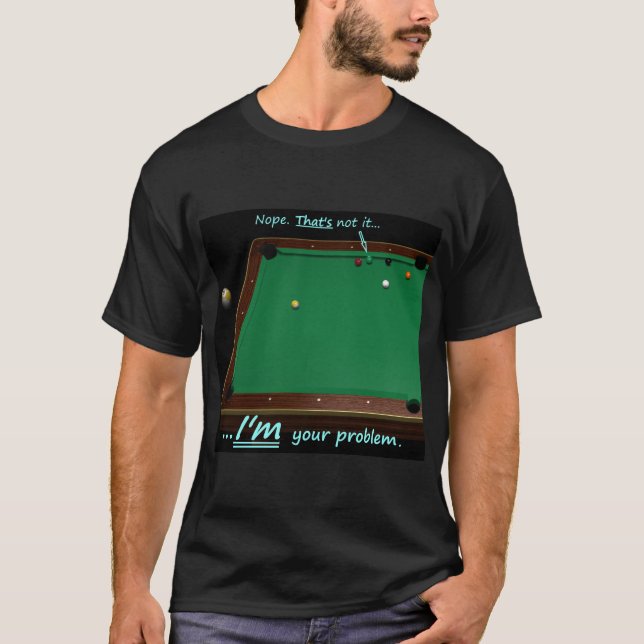 Camiseta 9 Ball - Eu sou seu problema (Frente)