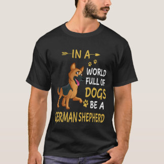 Camiseta 9 Em Um Mundo Cheio De Cães Seja Um Pastor Alemão