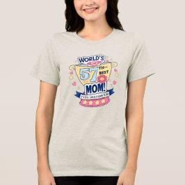 Camiseta A 57ª Melhor Mãe do Mundo