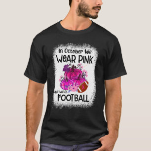 Camiseta A Abóbora Cai Em Outubro Nós Vestimos Rosa E Olham