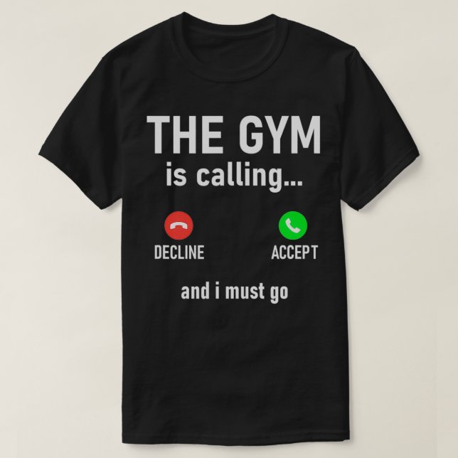 Camiseta A Academia Está Ligando E Eu Preciso Ir, Engraçado (Frente do Design)