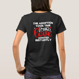 Camiseta A Adoção Levou Tempo O Amor Chegou Instantaneament