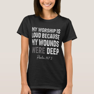 Camiseta A adoração é alta porque as feridas são profundas 