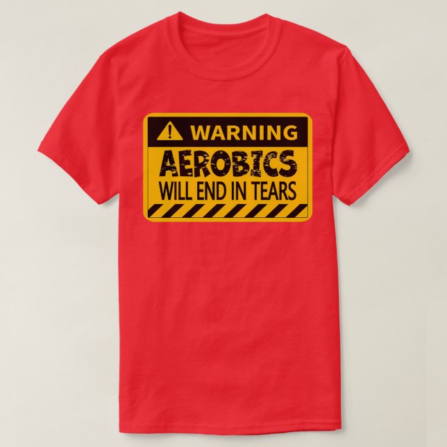 Camiseta A Aeróbica Acabará Em Lágrimas Engraçada Design De (Frente do Design)
