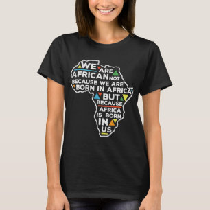 Camiseta A África É Nascer Em Nós Orgulhosas Raízes Da