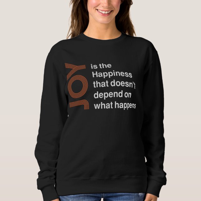 Camiseta A Alegria É a Felicidade Que Não Depende do Que H (Frente)