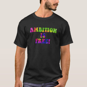 Camiseta A ambição é livre Citação