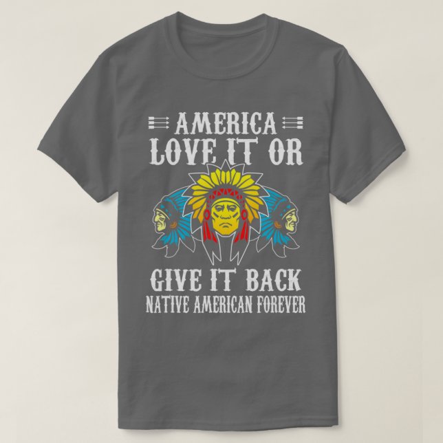 Camiseta A América Ama Ou Devolve-Lo Nativo Americano (Frente do Design)
