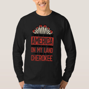 Camiseta A América Era Nascer Em Minha Terra Eu Sou Cheroke