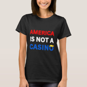 Camiseta A América Não É Um Cassino Anti-Trump Tarifas Prot