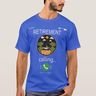 Camiseta A aposentadoria está chamando a Engraçada Chamada