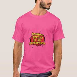 Camiseta A Aposta De Futebol É A Minha Superpotência Engraç