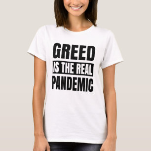 Camiseta A avareza é a verdadeira pandemia