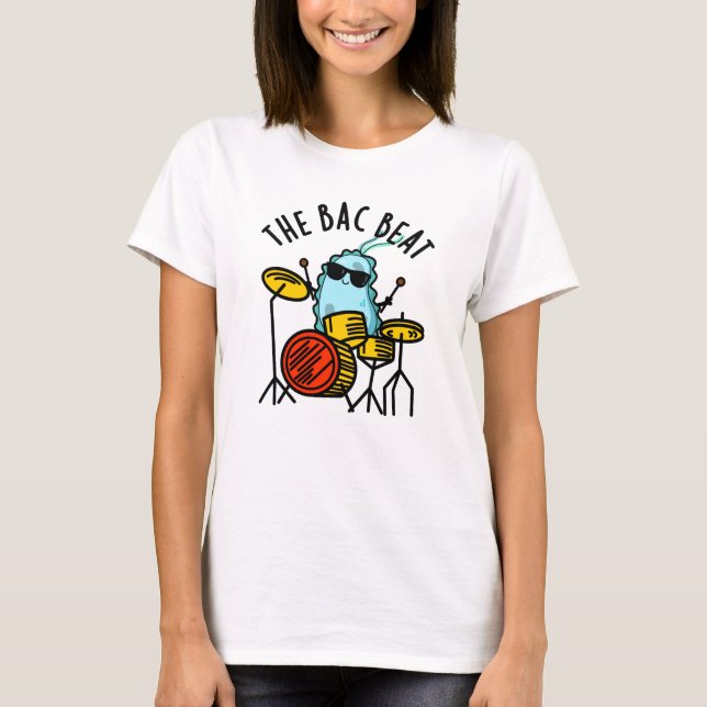 Camiseta A Bac Beat Engraçada Drummer Bacteria Pun (Frente)