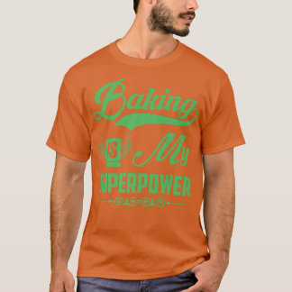Camiseta A Baking Engraçada É A Minha Superpotência A Bajul