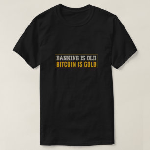 Camiseta A banca é antiga, Bitmoney é Dourado