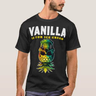 Camiseta A baunilha é para Sorvete