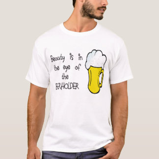 Camiseta A beleza está no olho do BEERHOLDER