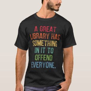 Camiseta A Biblioteca De excelentes Tem Algo Nela Para Ofen
