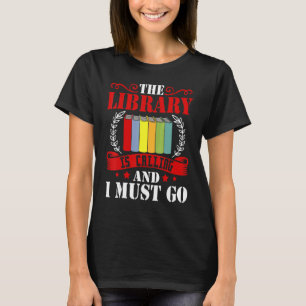 Camiseta A Biblioteca Está Ligando E Eu Tenho Que Ir Lendo